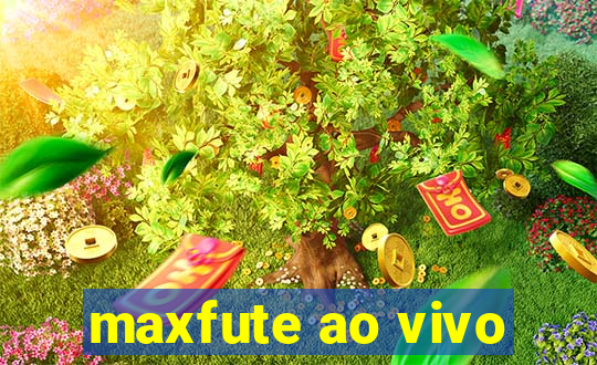 maxfute ao vivo